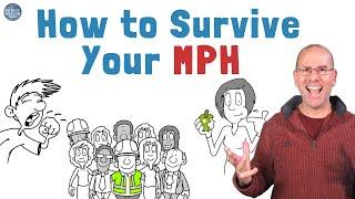 How to survive your MPH