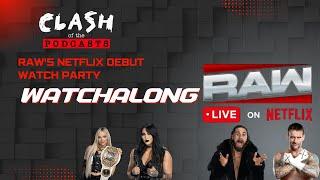 WWE Raw #Netflix Debut Watchalong | Clash Of The Podcasts