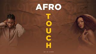 AFRO TOUCH - DJ KENB (OMAH LAY, SIMI, BURNA BOY, DAVIDO, JOEBOY, FIREBOY, RUDEBOY, CHIKE)