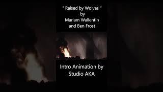 " Raised By Wolves " By Mariam Wallentin and Ben Frost #scifi #soundtrack #themesong #series
