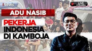  LIVE NOW - Adu Nasib Pekerja Indonesia di Kamboja | AB+ | 7 Oktober 2024