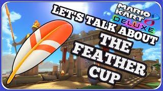 Let's Talk About the FEATHER CUP | Mario Kart 8 Deluxe