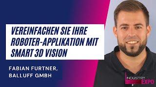 Vereinfachen Sie Ihre Roboter Applikation mit Smart 3D Vision, Balluff, INDUSTRY.forward EXPO 2022