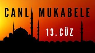 MUKABELE (13. CÜZ) -CANLI- HAFIZ MUSTAFA EFE