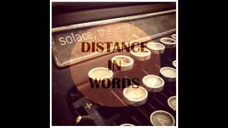 Solace, The Writer - Distance In Words (Prod. By Dynamic Mindz)