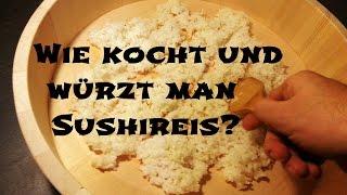 Wie man Sushireis kocht und würzt  - Grundlagen des Sushi Machen