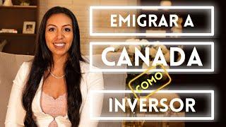 Emigrar a Canadá como Inversor