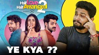 Half Love Half Arranged Season 2 All Episodes Review | Amazon Mx Player