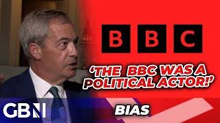 'The BBC was a POLITICAL actor!' Nigel Farage BLASTS election BIAS and establishment DIRTY TRICKS