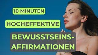 Manifestiere deine Träume - Hocheffektive Affirmationen für mehr Bewusstheit,Fülle, Glück und Erfolg