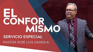 El conformismo - Pastor José Luis Gaxiola -  La Casa del Alfarero