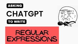 I asked ChatGPT to write me Regular Expressions