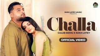 Challa (Official Video) Gulab Sidhu ft Sukh Lotey I New Punjabi Song 2024 | Latest Punjabi Song 2024