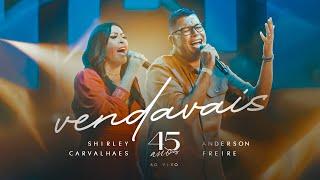 Vendavais - Shirley Carvalhaes Feat Anderson Freire