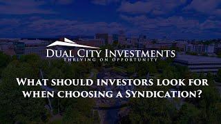 What should investors look for when choosing a Real Estate Syndication? | Dual City Investments