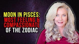 Moon in Pisces: Most Feeling and Compassionate of the Zodiac