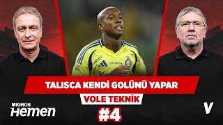 Talisca Fenerbahçe'nin ilacı olur | Önder Özen, Metin Tekin | VOLE Teknik #4