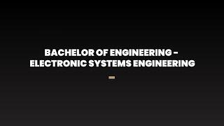 Bachelor of Engineering - Electronic Systems Engineering (1094C)