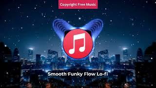 Smooth Funky Flow Lo-fi - NCS - Copyright Free Music