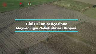 Bitlis İli Ahlat İlçesinde Meyveciliğin Geliştirilmesi Projesi