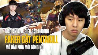 FAKER MỞ ĐẦU MÙA MỚI VỚI GIÁO ÁN AZIR SIÊU SÁT THƯƠNG GẶT PENTAKILL CỰC CHÁY TẠI RANK HÀN