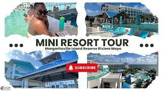 Margaritaville Island Reserve Riviera Maya -Adults Only - Mini Resort + Room Tour | Honest Review