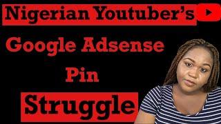 How Nigerian Youtubers Struggle To Get Their Google Adsense Pin || Unedited Footages of the struggle