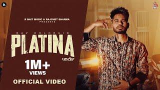 Platina (Official Video) Nav Dolorain | R Nait Music | Punjabi Song 2024