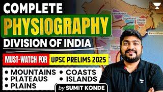 All Physiographic Division of India for UPSC Prelims 2025 | Indian Geography | Sumit Konde