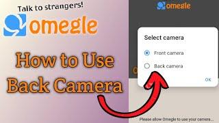 omegle me back camera kaise lagaye,/ how to use back camera in omegle