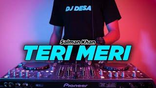 TERI MERI - Salman Khan (DJ Desa)