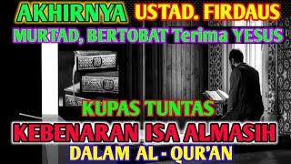 Ustad Firdaus Bertobat Terima Yesus