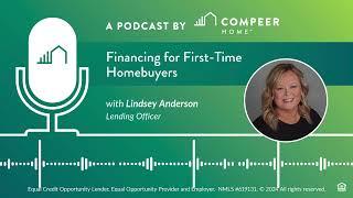 Financing for First Time Homebuyers Podcast Compeer Home