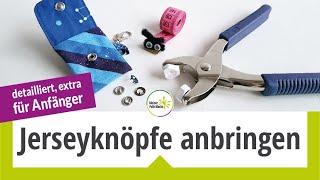 Jersey Druckknöpfe anbringen - Anleitung für Anfänger - sehr detailliert