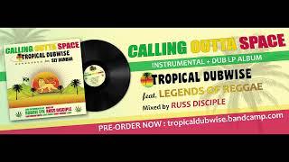 TROPICAL DUBWISE - CALLING OUTTA SPACE LP Album Sampler (Now Available for Pre-Order)