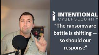 Intentional Brief: 10-21-2024 - The Ransomware Battle is Shifting - and So Should Our Response