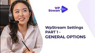 WpStream Settings PART 1 - General Options