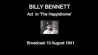 Billy Bennett: act in 'Happidrome', 1941.