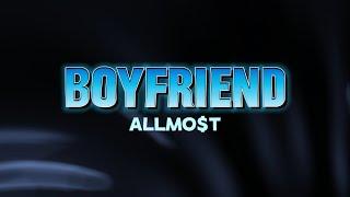 ALLMO$T - Boyfriend (Official Lyric Visualizer)