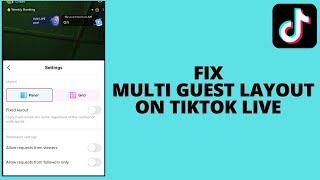 How to Fix Multi Guest Layout On Tiktok Live