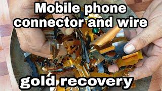 How To Gold Recovery From Mobile Phone Connector And Wire/how to recover gold from mobile phones#dr