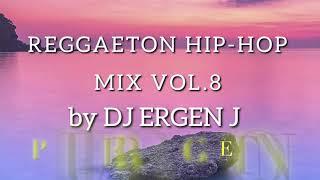 REGGAETON HIP-HOP MIX VOL.8 by DJ ERGEN J #reggaeton #urbana #hiphop