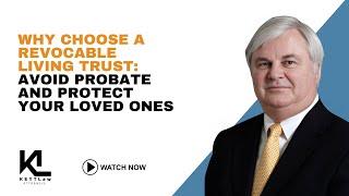 Adopt a Revocable Living Trust to Avoid Probate & Protect Your Loved Ones #EstatePlanningAttorneyAZ