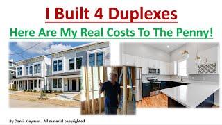 I Built 4 Rental Duplexes. Here Are My Real Costs to the Penny! (Real Estate Development Case Study)