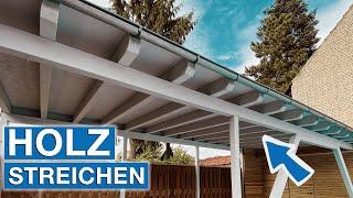 Holz Überdachung streichen | Tipps & Tricks vom Wandprofi 2020