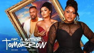 FOR A BETTER TOMORROW/ Ruth Kadiri movies/ Onyii Alex/Hero Daniel’s