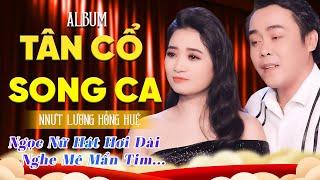 Album Tân Cổ Song Ca Hay Nhất 2022 ️ Lương Hồng Huệ & Lê Minh Hảo Hát Hơi Dài Cực Ngọt Nghe Cực Mê!
