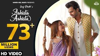 AAHISTA AAHISTA: (Official Video) Saaj Bhatt | Shoaib Ibrahim | Raaz Dil Humse Uh Na Chupaya Karo