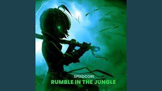 Rumble in the Jungle (Sped Up With Marc Korn x Semitoo x Dj E-Maxx)