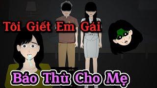 [Kinh dị quy tắc](Full Version) Tôi Xuống Tay Với Em Gái Báo Thù Cho Mẹ || Chị Dưa Cải